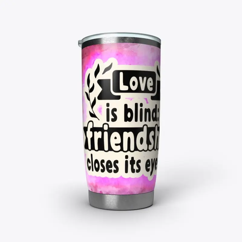 Friendship tumbler 1